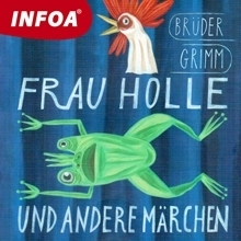 Jazykové učebnice - ostatné Infoa Frau Holle und andere märchen (DE)