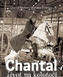Film, hudba Chantal: Život na kolotoči - Chantal Poullain,Michaela Zindelová