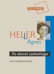 Filozofia Az akarat szabadsága - Ágnes Heller