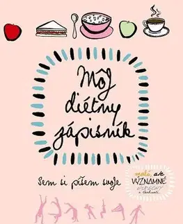 Zdravá výživa, diéty, chudnutie Môj diétny zápisník - Kolektív autorov,Gabriela Patkolová