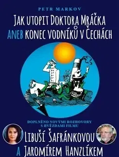 Humor a satira Jak utopit doktora Mráčka aneb Konec vodníků v Čechách - Petr Markov