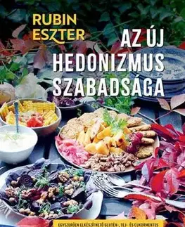 Zdravá výživa, diéty, chudnutie Az új hedonizmus szabadsága - Eszter Rubin