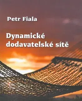 Podnikanie, obchod, predaj Dynamické dodavatelské sítě - Petr Fiala
