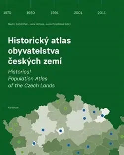 Slovenské a české dejiny Historický atlas obyvatelstva českých zemí - Martin Ouředníček