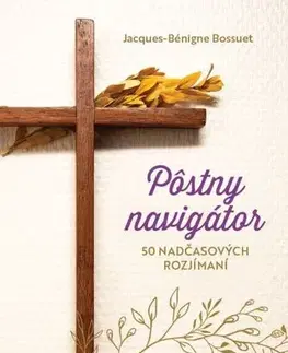Kresťanstvo Pôstny navigátor - Jacques - Bénigne Bossuet