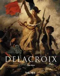 História - ostatné Eugéne Delacroix 1798-1863 - Gilles Néret