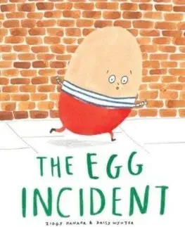Rozprávky The Egg Incident - Ziggy Hanaor,Daisy Wynter