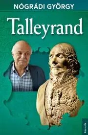 Biografie - Životopisy Talleyrand - György Nógrádi