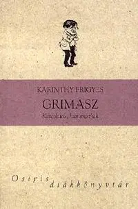 Novely, poviedky, antológie Grimasz - Frigyes Karinthy