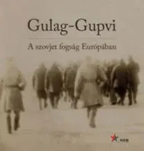 Druhá svetová vojna Gulag-Gupvi - A szovjet fogság Európában - Kolektív autorov
