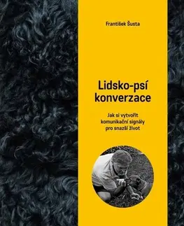 Psy, kynológia Lidsko-psí konverzace - František Šusta