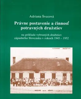 Právo - ostatné Právne postavenie a činnosť potravných družstiev - Adriana Švecová