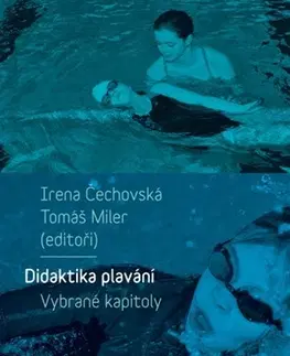 Pre vysoké školy Didaktika plavání - Irena Čechovská,Tomáš Miler