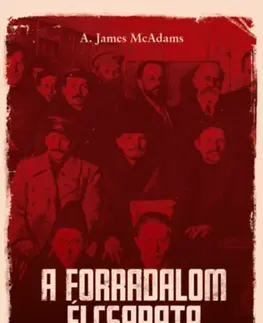 Svetové dejiny, dejiny štátov A forradalom élcsapata - McAdams A. James