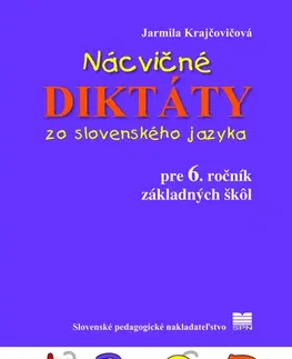 Slovenský jazyk Nácvičné diktáty zo slovenského jazyka pre 6. ročník ZŠ, 3. vydanie - Jarmila Krajčovičová