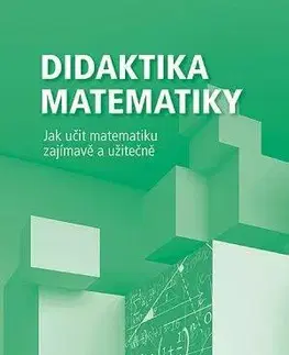 Pedagogika, vzdelávanie, vyučovanie Didaktika matematiky - Josef Polák