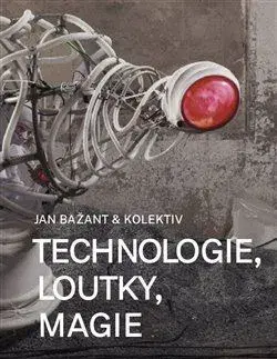 Divadlo - teória, história,... Technologie, loutky, magie - Jan Bažant,Kolektív autorov