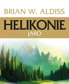 Sci-fi a fantasy Helikonie: Jaro, 3. vydání - Brian Wilson Aldiss