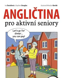 Učebnice a príručky Angličtina pro aktivní seniory - Iva Dostálová,Stephen Douglas