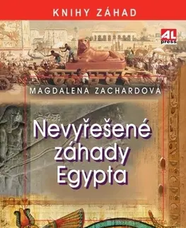 Mystika, proroctvá, záhady, zaujímavosti Nevyřešené záhady Egypta - Magdalena Zachardová