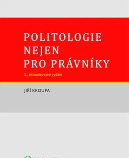 Sociológia, etnológia Politologie nejen pro právníky - Jiří Kroupa