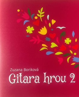 Hudba - noty, spevníky, príručky Gitara hrou 2 - Zuzana Boriková