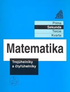 Matematika, logika Matematika-Trojuhelníky a čtyřúhelníky - Kolektív autorov