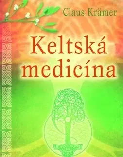 Alternatívna medicína - ostatné Keltská medicína - Claus Krämer