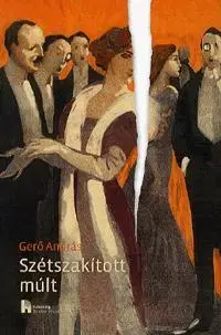 História - ostatné Szétszakított múlt - András Gerő