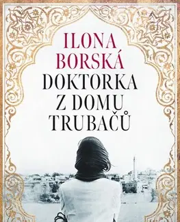 Romantická beletria Doktorka z domu Trubačů - Ilona Borská