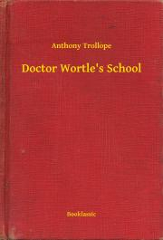 Svetová beletria Doctor Wortle's School - Anthony Trollope
