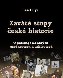 História - ostatné Zaváté stopy české historie - Karel Kýr