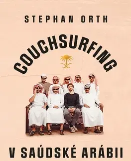 Cestopisy Couchsurfing v Saúdské Arábii - Stephan Orth