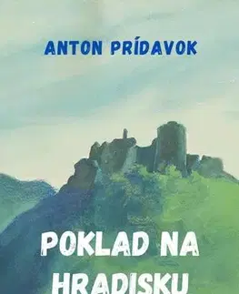 Romantická beletria Poklad na Hradisku - Anton Prídavok