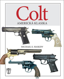 Vojnová literatúra - ostané COLT Americká klasika - Michael E. Haskew