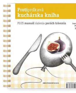 Zdravá výživa, diéty, chudnutie Protiprdkavá kuchárska kniha – nové doplnené vydanie - Igor Bukovský,Petra Gálisová,Ivana Kachútová