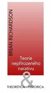 Literárna veda, jazykoveda Teorie nepřirozeného narativu - Brian Richardson