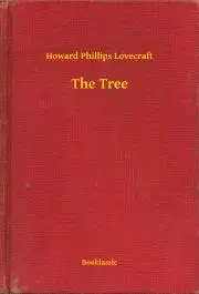 Svetová beletria The Tree - Howard Phillips Lovecraft
