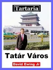 História - ostatné Tartaria - Tatár Város - Ewing David