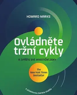 Financie, finančný trh, investovanie Ovládněte tržní cykly a zvýšíte své investiční zisky - Marks Howard