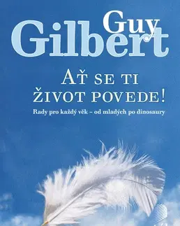 Biznis a kariéra Ať se ti život povede - Gilbert Guy