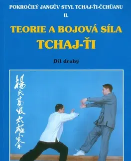 Bojové umenia Pokročilý Jangův styl 2 / Teorie a bojová síla tchaj-ťi 2 - Yang Jwing-ming