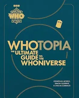 Film - encyklopédie, ročenky Doctor Who: Whotopia - Jonathan Morris,Simon Guerrier,Una McCormack