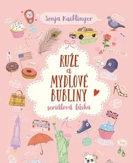 Pre dievčatá Ruže a mydlové bubliny - Sonja Kaiblinger