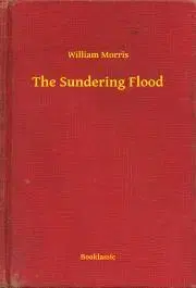 Svetová beletria The Sundering Flood - William Morris
