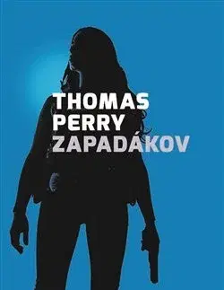 Detektívky, trilery, horory Zapadákov - Thomas Perry