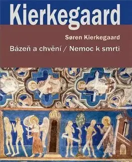 Filozofia Bázeň a chvění / Nemoc k smrti - Soren Kierkegaard