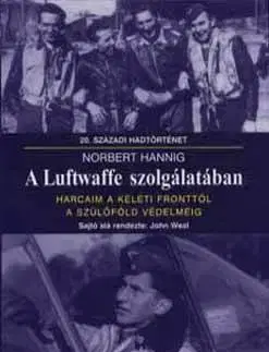 Armáda, zbrane a vojenská technika A Luftwaffe szolgálatában - Norbert Hannig