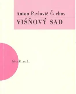 Dráma, divadelné hry, scenáre Višňový sad, 4.vydání - Anton Pavlovič Čechov