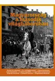 Druhá svetová vojna Magyarország a második világháborúban - Gyula Vargyai